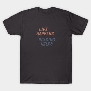 Life Happens Reading Helps T-Shirt